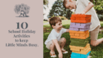 10 School Holiday Activities To Keep Little Minds Busy